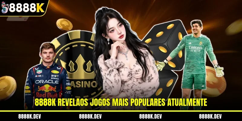 8888K revelaos jogos mais populares atualmente