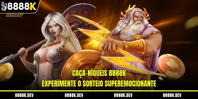 Caça-Níqueis 8888K - Experimente O Sorteio Superemocionante