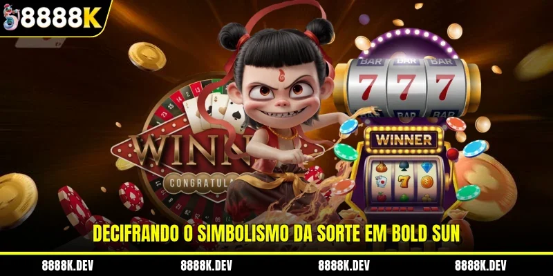 Decifrando o simbolismo da sorte em Bold Sun