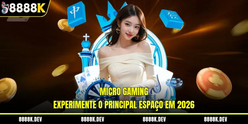 Micro Gaming - Experimente O Principal Espaço Em 2026