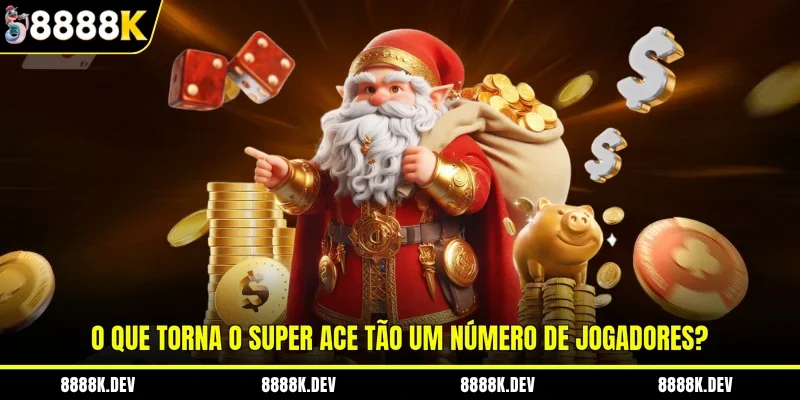 O Que Torna O Super Ace Tão Um Número De Jogadores?