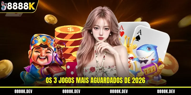 Os 3 jogos mais aguardados de 2026